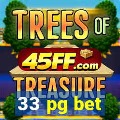 33 pg bet
